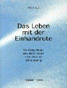 Das leben mit der einhandrute - das,